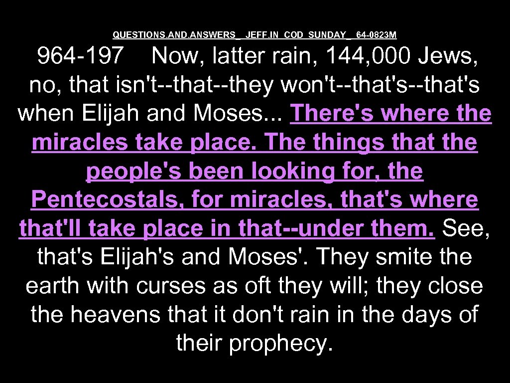 QUESTIONS. AND. ANSWERS_ JEFF. IN COD SUNDAY_ 64 -0823 M 964 -197 Now, latter