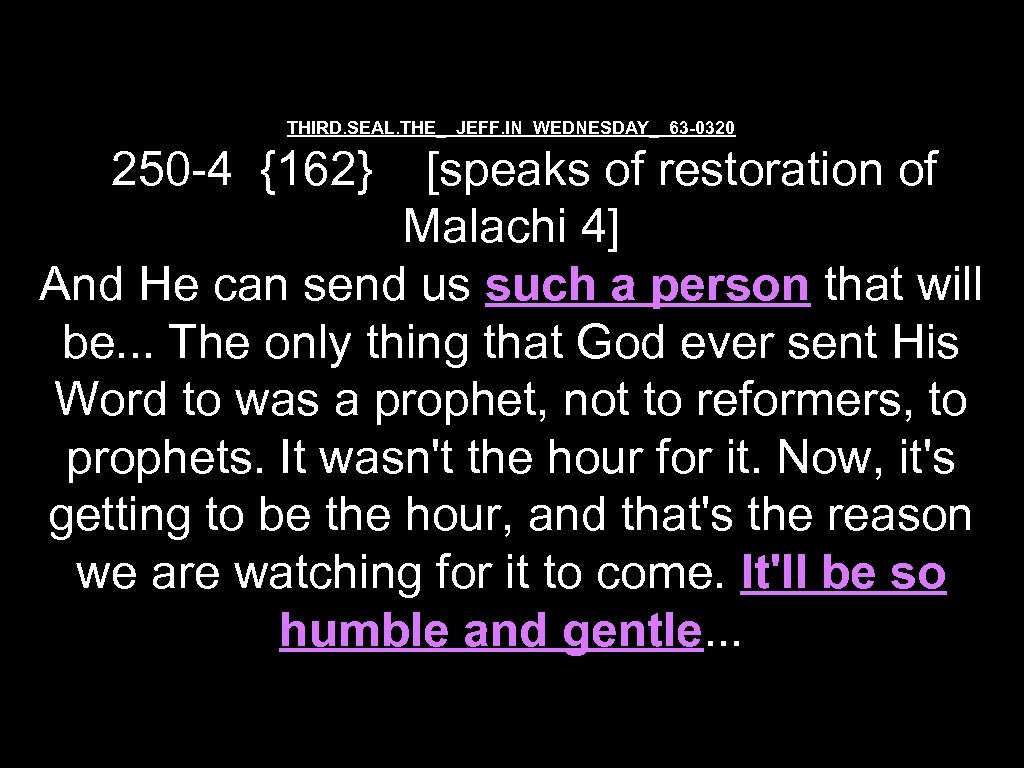 THIRD. SEAL. THE_ JEFF. IN WEDNESDAY_ 63 -0320 250 -4 {162} [speaks of restoration