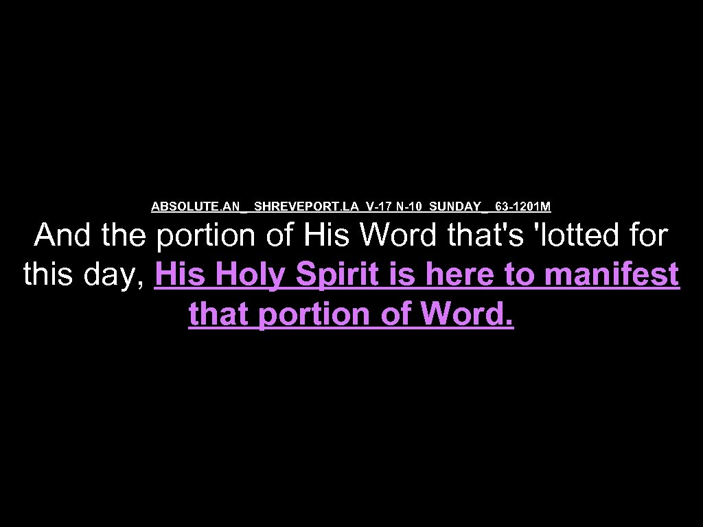 ABSOLUTE. AN_ SHREVEPORT. LA V-17 N-10 SUNDAY_ 63 -1201 M And the portion of
