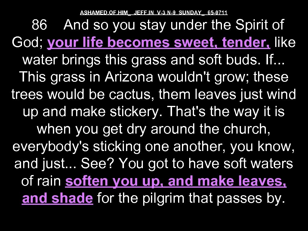 ASHAMED. OF. HIM_ JEFF. IN V-3 N-9 SUNDAY_ 65 -0711 86 And so you