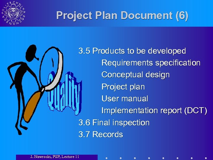 Project Plan Document (6) 3. 5 Products to be developed Requirements specification Conceptual design