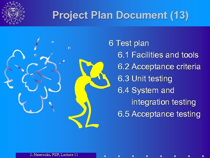 Project Plan Document (13) 6 Test plan 6. 1 Facilities and tools 6. 2