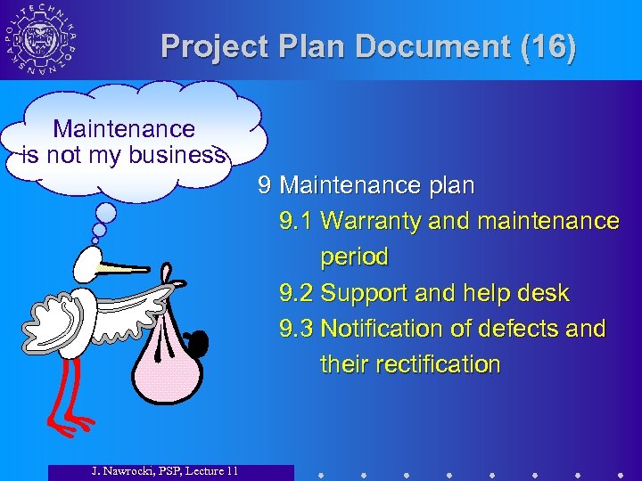 Project Plan Document (16) Maintenance is not my business 9 Maintenance plan 9. 1