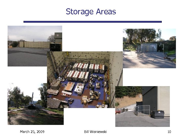 Storage Areas March 23, 2009 Bill Wisniewski 10 