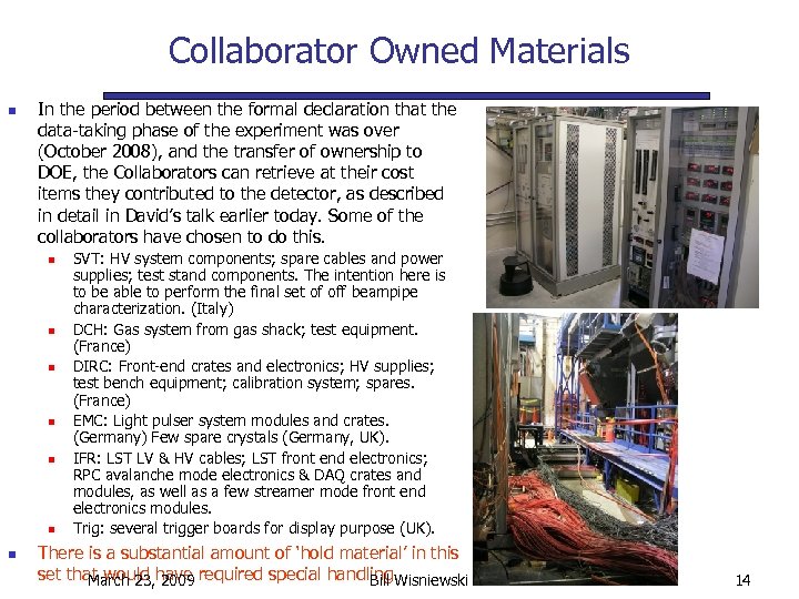 Collaborator Owned Materials n In the period between the formal declaration that the data-taking