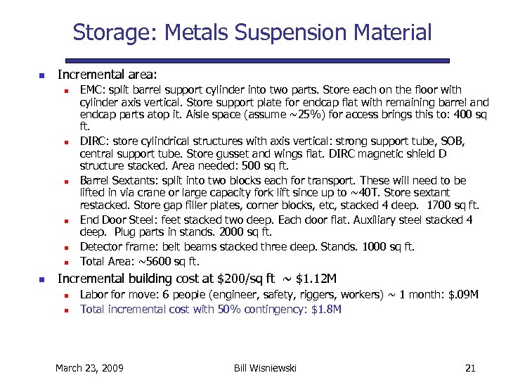 Storage: Metals Suspension Material n Incremental area: n n n n EMC: split barrel