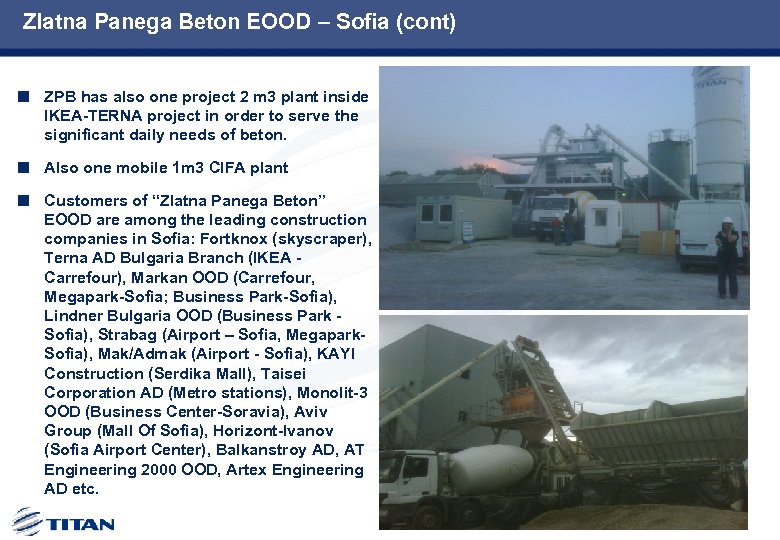 Zlatna Panega Beton EOOD – Sofia (cont) ¢ ZPB has also one project 2