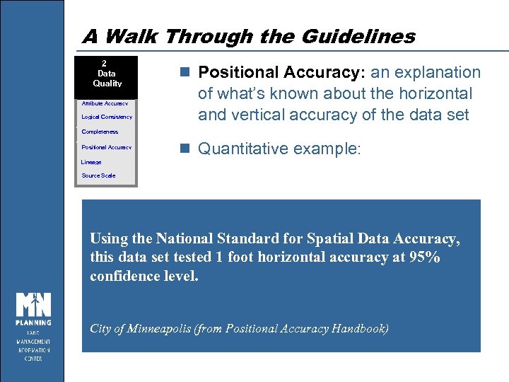 A Walk Through the Guidelines 2 Data Quality Attribute Accuracy Logical Consistency n Positional