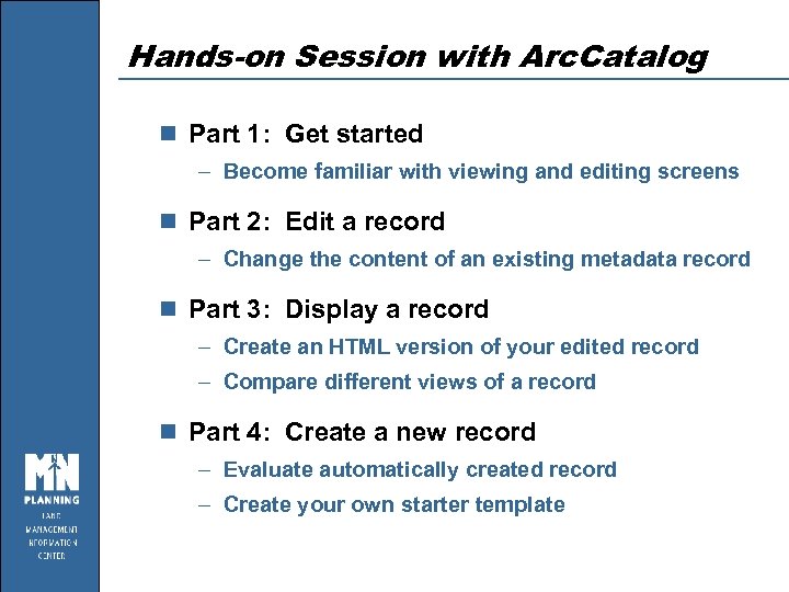 Hands-on Session with Arc. Catalog n Part 1: Get started – Become familiar with