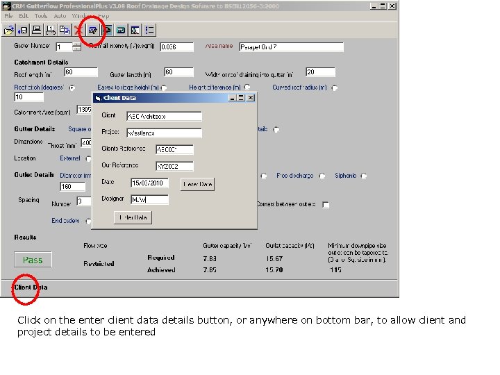 Click on the enter client data details button, or anywhere on bottom bar, to