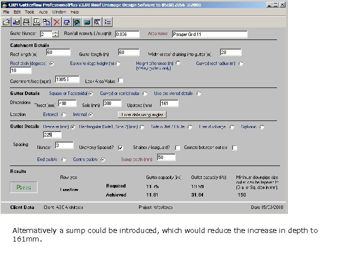 Alternatively a sump could be introduced, which would reduce the increase in depth to