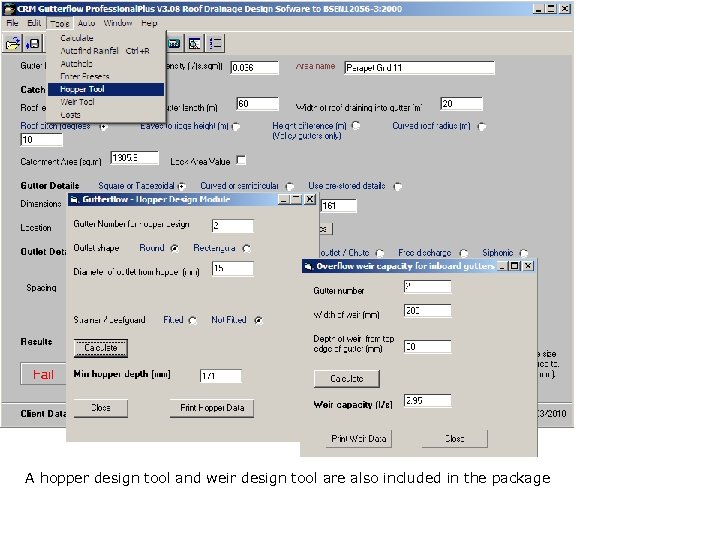 A hopper design tool and weir design tool are also included in the package