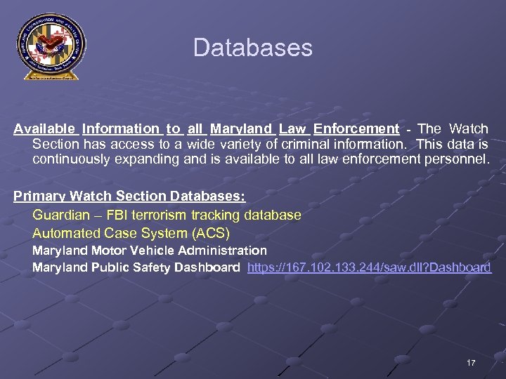 Databases Available Information to all Maryland Law Enforcement - The Watch Section has access