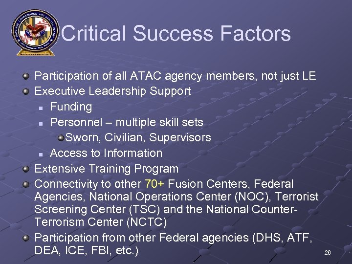 Critical Success Factors Participation of all ATAC agency members, not just LE Executive Leadership