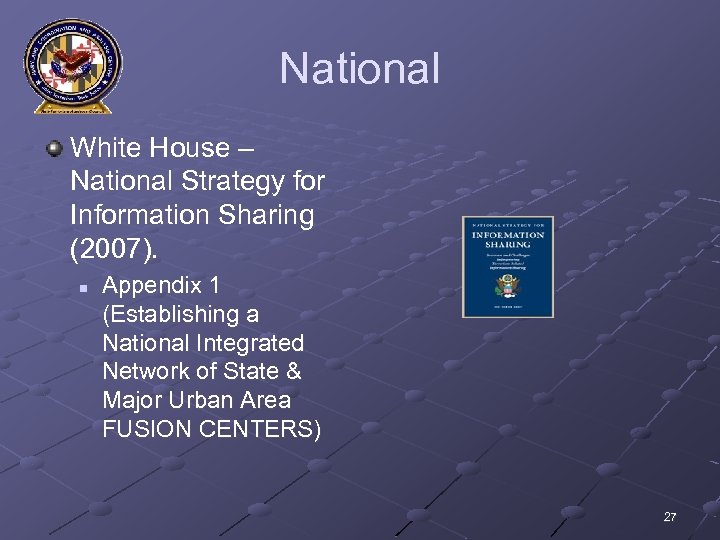National White House – National Strategy for Information Sharing (2007). n Appendix 1 (Establishing