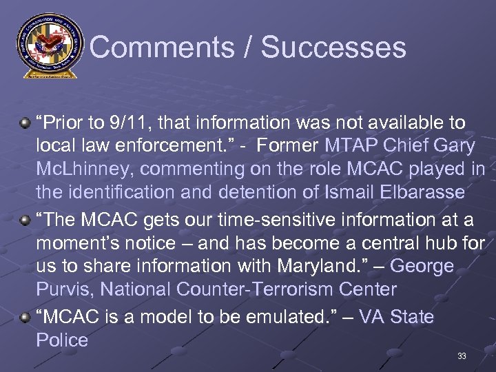 Comments / Successes “Prior to 9/11, that information was not available to local law