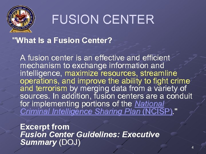 FUSION CENTER ''What Is a Fusion Center? A fusion center is an effective and