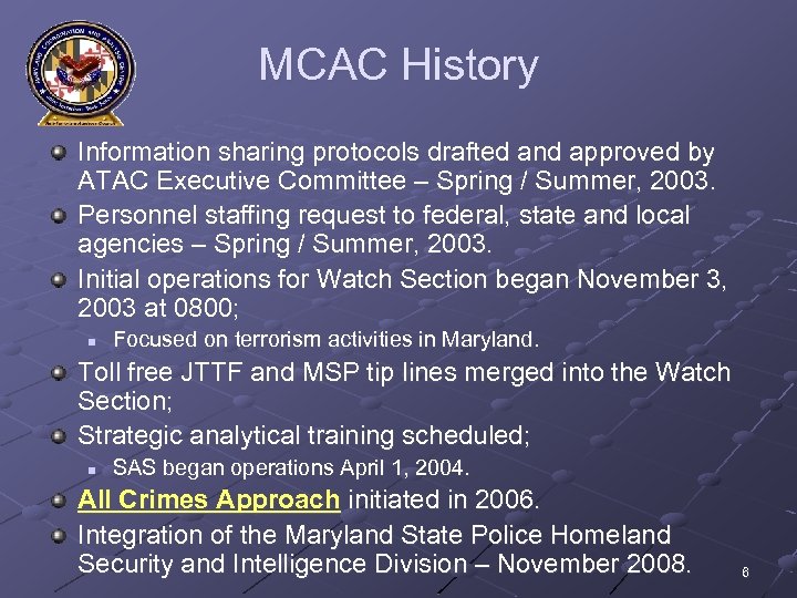 MCAC History Information sharing protocols drafted and approved by ATAC Executive Committee – Spring