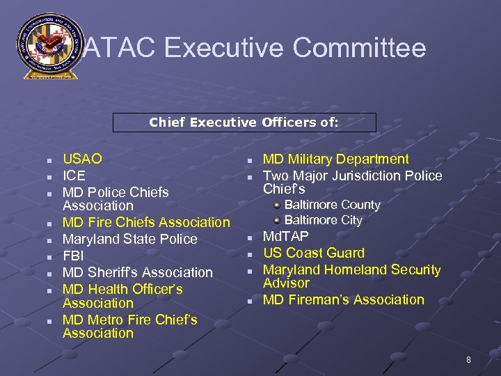  ATAC Executive Committee Chief Executive Officers of: n n n n n USAO