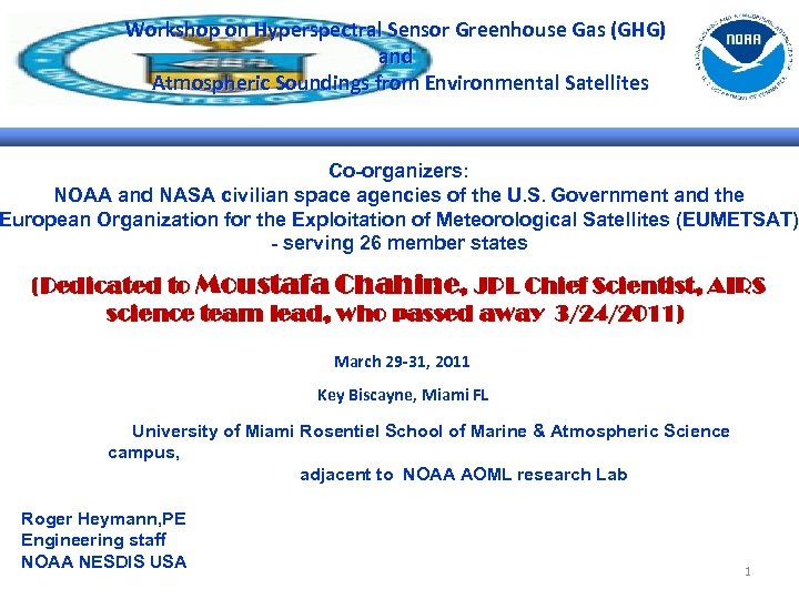 Workshop on Hyperspectral Sensor Greenhouse Gas (GHG) and Atmospheric Soundings from Environmental Satellites Co-organizers:
