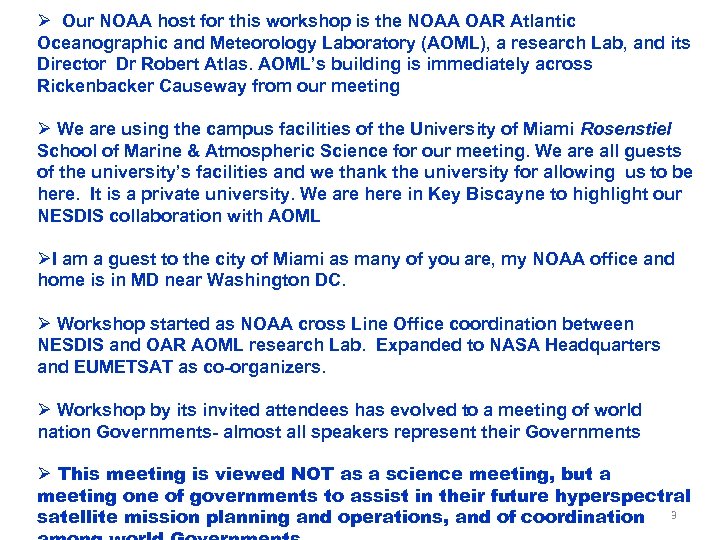 Ø Our NOAA host for this workshop is the NOAA OAR Atlantic Oceanographic and