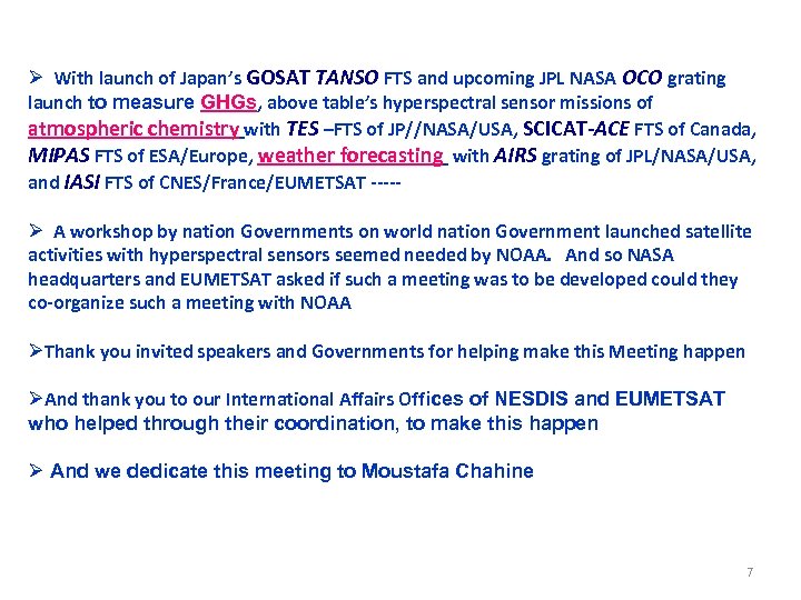 Ø With launch of Japan’s GOSAT TANSO FTS and upcoming JPL NASA OCO grating
