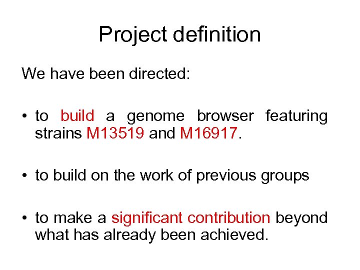 Project definition We have been directed: • to build a genome browser featuring strains