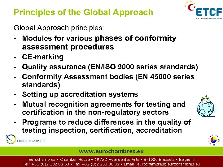Principles of the Global Approach principles: - Modules for various phases of conformity assessment