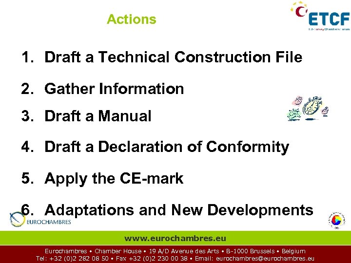 Actions 1. Draft a Technical Construction File 2. Gather Information 3. Draft a Manual