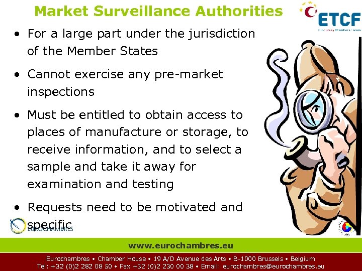 Market Surveillance Authorities • For a large part under the jurisdiction of the Member