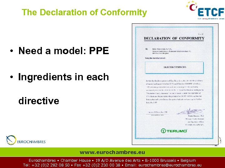 The Declaration of Conformity • Need a model: PPE • Ingredients in each directive