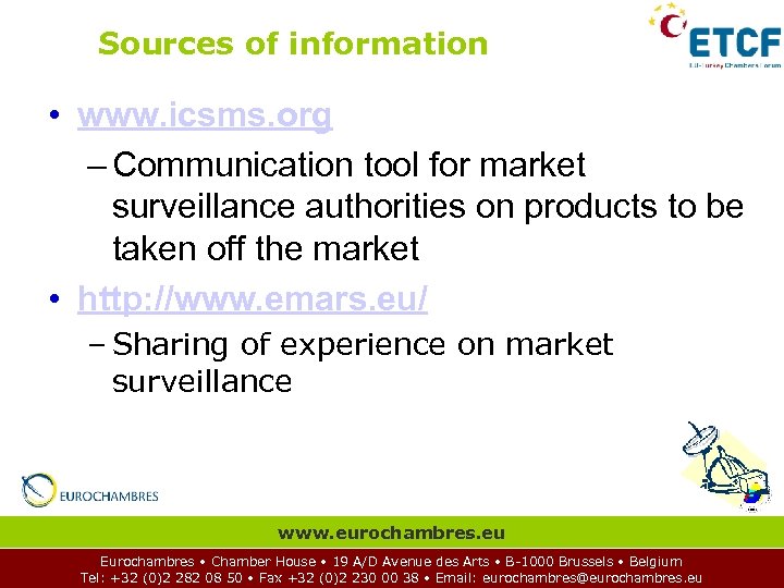 Sources of information • www. icsms. org – Communication tool for market surveillance authorities