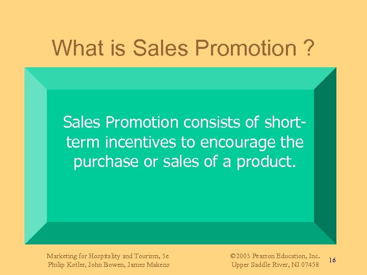 What is Sales Promotion ? Sales Promotion consists of shortterm incentives to encourage the