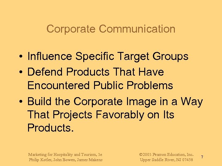Corporate Communication • Influence Specific Target Groups • Defend Products That Have Encountered Public