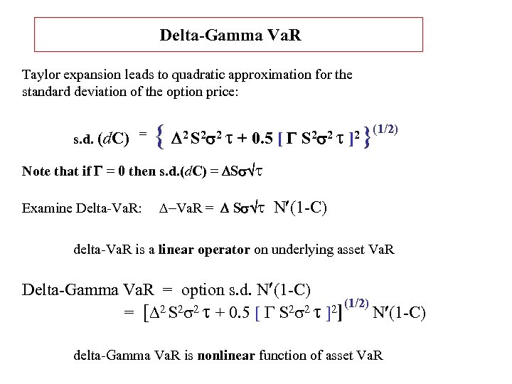 Delta-Gamma Va. R Taylor expansion leads to quadratic approximation for the standard deviation of