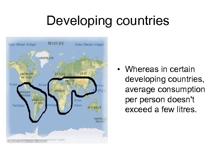 Developing countries • Whereas in certain developing countries, average consumption person doesn't exceed a