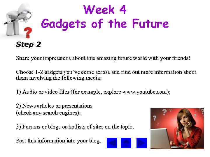 Week 4 Gadgets of the Future Step 2 Share your impressions about this amazing