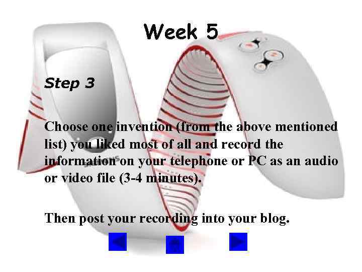 Week 5 Step 3 Choose one invention (from the above mentioned list) you liked