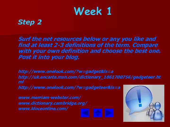 Step 2 Week 1 Surf the net resources below or any you like and