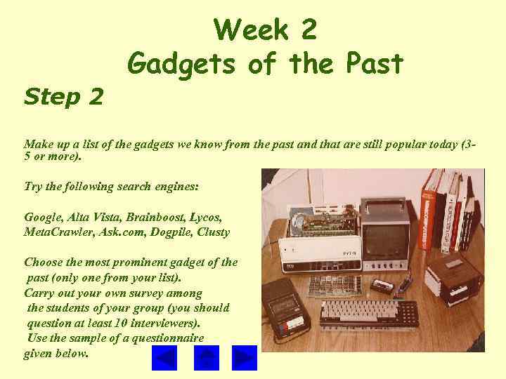 Week 2 Gadgets of the Past Step 2 Make up a list of the