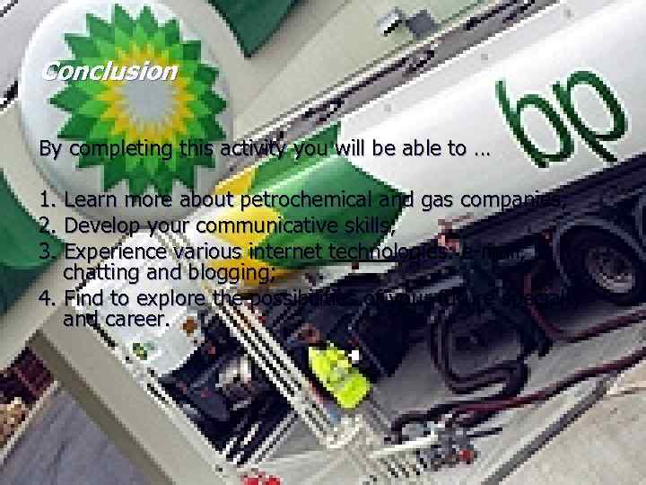 Conclusion By completing this activity you will be able to … 1. Learn more