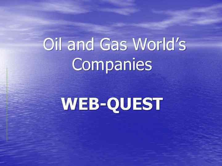 Oil and Gas World’s Companies WEB-QUEST 