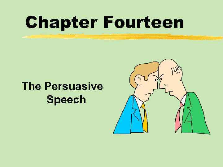 Chapter Fourteen The Persuasive Speech 