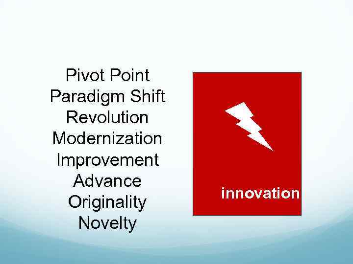 Pivot Point Paradigm Shift Revolution Modernization Improvement Advance Originality Novelty innovation 