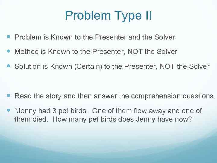 Problem Type II Problem is Known to the Presenter and the Solver Method is