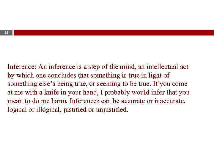 88 Inference: An inference is a step of the mind, an intellectual act by