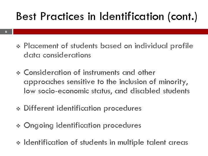 Best Practices in Identification (cont. ) 6 v Placement of students based on individual