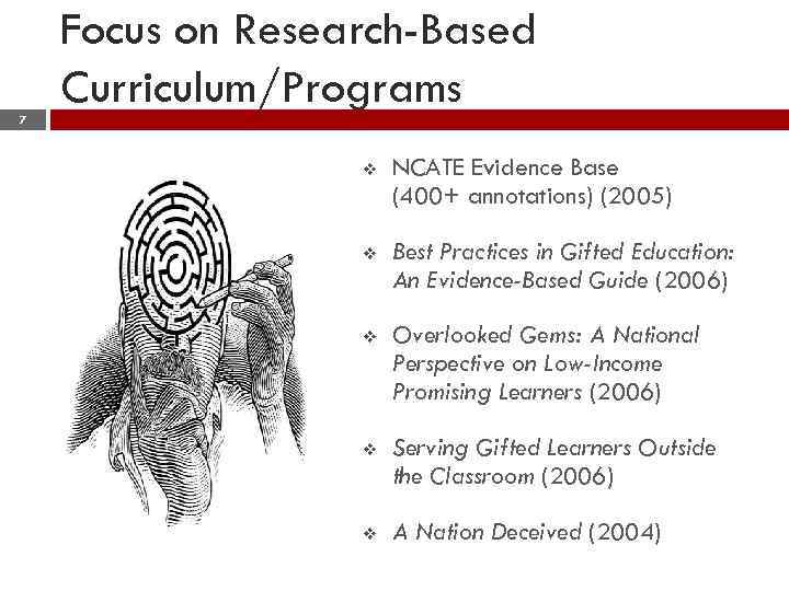 Focus on Research-Based Curriculum/Programs 7 v NCATE Evidence Base (400+ annotations) (2005) v Best