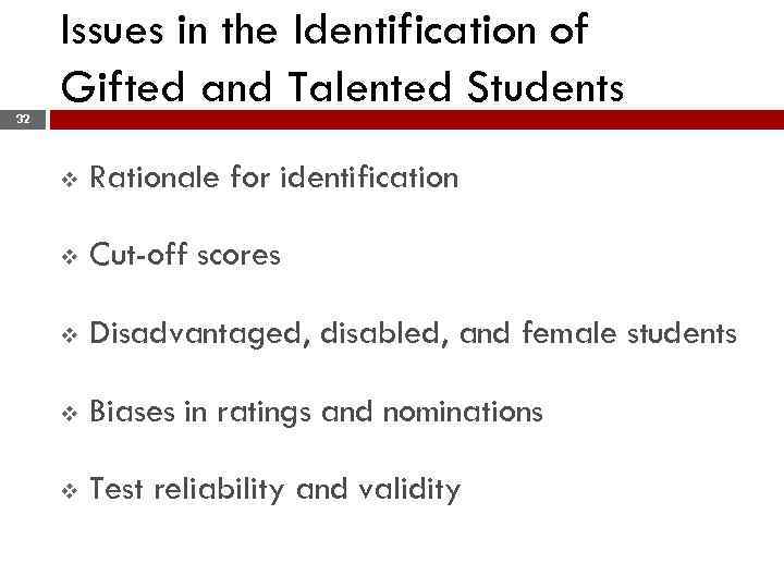 Issues in the Identification of Gifted and Talented Students 32 v Rationale for identification