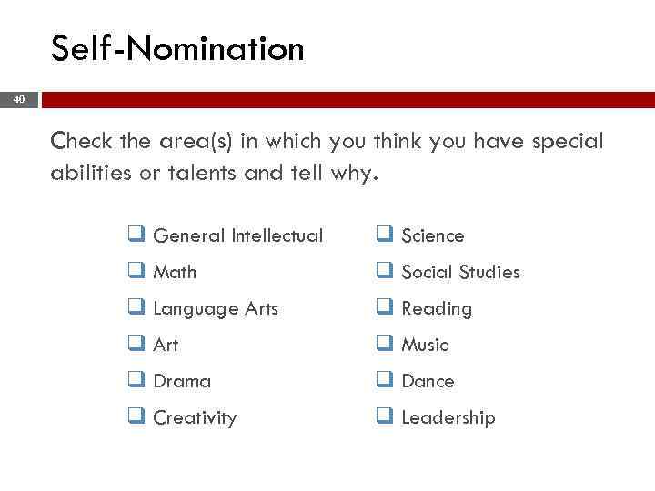Self-Nomination 40 Check the area(s) in which you think you have special abilities or